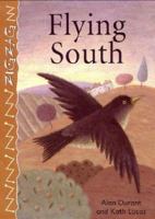 Flying South (Zig Zag) 0237529467 Book Cover