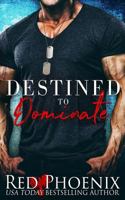 Destined to Dominate 0692176845 Book Cover