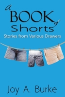 A Book of Shorts : Stories from Various Drawers 1946380148 Book Cover
