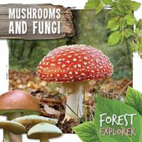 Mushrooms and Fungi 1534528717 Book Cover