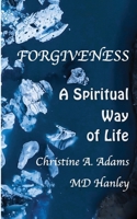 Forgiveness: A Spiritual Way of Life B0GZ5QNSDR Book Cover