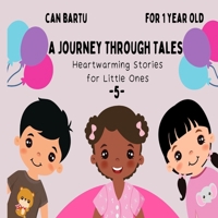 A Journey Through Tales: Heartwarming Stories for Little Ones (Little Explorers Book Series for 1 year old) B0CHCPGYHQ Book Cover