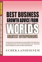 Best Business Growth Advice from World's Greatest Entrepreneurs 1095479598 Book Cover