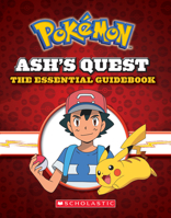 Ash's Quest: The Essential Guidebook (Pokémon): Ash's Quest from Kanto to Alola 133831517X Book Cover