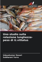 Uno studio sulla relazione lunghezza-peso di U.vittatus (Italian Edition) 6208036100 Book Cover