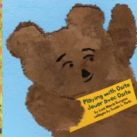 Playing with Osito Jouer avec Osito: Bilingual English French 1939604311 Book Cover