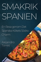 Smakrik Spanien: En Resa genom Det Spanska Kökets Södra Charm 1835195350 Book Cover