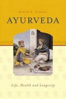 Ayurveda: Life, Health, and Longevity 1883725097 Book Cover