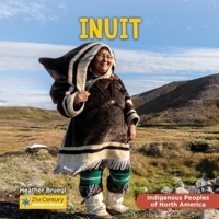 Inuit (21st Century Junior Library: Indigenous Peoples of North America) 1668974568 Book Cover