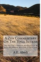 A Zen Commentary on the Yoga Sutras: The World's Oldest Meditation & Self-Hypnosis Manual Explained 152285200X Book Cover