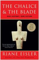 The Chalice and the Blade: Our History, Our Future 0062502891 Book Cover
