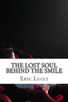 The Lost Soul Behind The Smile 1490387218 Book Cover