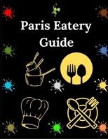 Paris Eatery Guide: From Bistros to Michelin Stars, Your Essential Dining Companion B0FBMB1XHV Book Cover