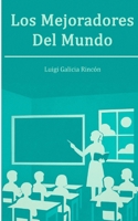 Los Mejoradores del mundo (Spanish Edition) B0FNKMCR6Q Book Cover