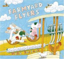 Farmyard Flyers 1405221534 Book Cover