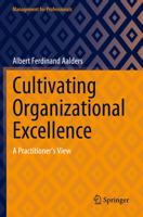 Cultivating Organizational Excellence: A Practitioner's View 3031262913 Book Cover