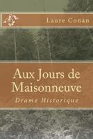 Aux Jours de Maisonneuve: Drame Historique 1534805877 Book Cover