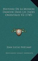 Histoire De La Mission Danoise Dans Les Indes Orientales V2 (1745) 1166042898 Book Cover