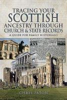 Tracing Your Scottish Ancestry Through Church and States Records: A Guide for Family Historians 1526768429 Book Cover