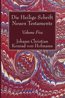 Die Heilige Schrift Neuen Testaments, Volume Five 1532619294 Book Cover