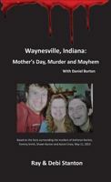 Waynesville, Indiana: Mother's Day, Murder and Mayhem 1975797477 Book Cover