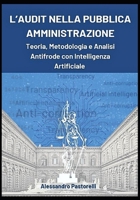 La gestione degli audit nelle Pubbliche Amministrazioni: Organizzazione e pianificazione dei controlli Definizione delle metodologie Gestione del ... auditati Rendicontazione (Italian Edition) B0GXRMMFMM Book Cover