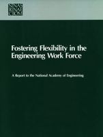 Fostering Flexibility in the Engineering Work Force 0309042763 Book Cover