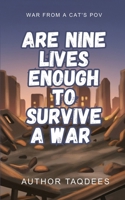 Are Nine Lives Enough To Survive A War B0GDVML6Z4 Book Cover