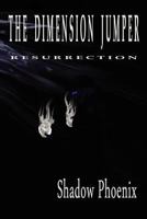 The Dimension Jumper: Resurrection 1477140697 Book Cover