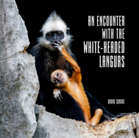 An Encounter with White-Headed Langurs 148780895X Book Cover