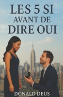 LES 5 SI AVANT DE DIRE OUI (French Edition) B0FD8Q18JW Book Cover