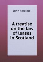 A Treatise on the Law of Leases in Scotland 5518451024 Book Cover