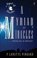 A Myriad of Miracles: Nothing Shall be Impossible 1986210685 Book Cover