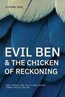 Evil Ben & The Chicken of Reckoning: Some stories find you at rock bottom. Others involve poultry. - A Standalone Story from the Me, Myself Trilogy ... a sense of humour, and maybe a chicken. B0F6411XPS Book Cover