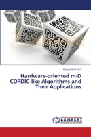 Hardware-oriented m-D CORDIC-like Algorithms and Their Applications 3659521981 Book Cover