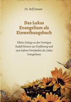 Das Lukas Evangelium als Einweihungsbuch (German Edition) 3748218559 Book Cover
