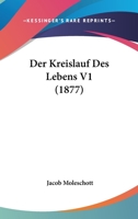 Der Kreislauf Des Lebens V1 (1877) 116043817X Book Cover