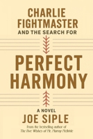 Charlie Fightmaster and the Search for Perfect Harmony 1684337488 Book Cover