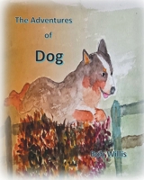 The Adventures of Dog B0FH5NVJYT Book Cover