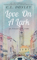 Love on a Lark: an International Romance 173215046X Book Cover