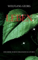 Leben: Eine Reise durch vergangene Kulturen 3755768623 Book Cover