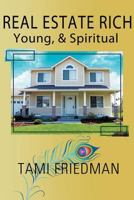 Real Estate Rich, Young, & Spiritual 1436329930 Book Cover