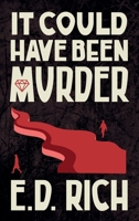 It Could Have Been Murder 1300972149 Book Cover
