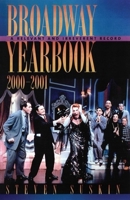 Broadway Yearbook 2000-2001: A Relevant and Irreverent Record (Broadway Yearbook) 0195156374 Book Cover