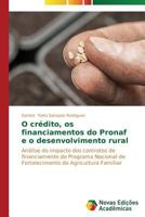 O Credito, OS Financiamentos Do Pronaf E O Desenvolvimento Rural 3639615689 Book Cover