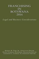 Franchising in Botswana 2014: Legal and Business Considerations 0615935737 Book Cover