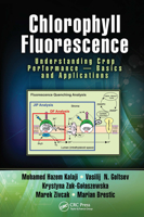 Chlorophyll Fluorescence: Understanding Crop Performance -- Basics and Applications 1032096969 Book Cover