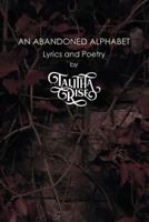 An Abandoned Alphabet: lyrics and poetry 1987587170 Book Cover