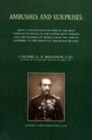 Ambushes and Surprises: Being a Description of Some of the Most Famous Instances of the Leading into Ambush and the Surprise of Armies, from the Time of Hannibal to the Period of the Indian Mutiny 0857069098 Book Cover