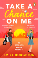 Take a Chance on Me: The Most Romantic, Escapist and Heart-Breaking Romcom of 2024 180499264X Book Cover
